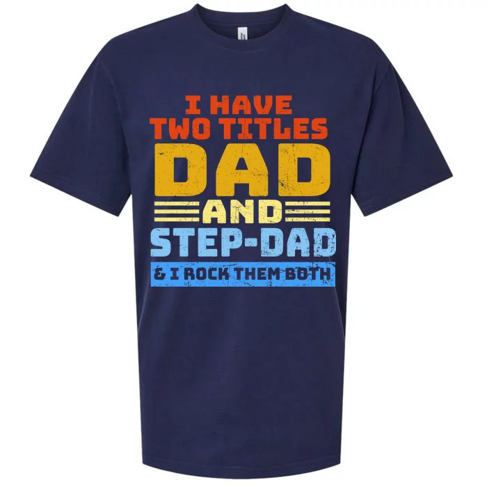 I Have Two Titles Dad & Step-Dad Rock Them Both Sueded Cloud Jersey T-Shirt