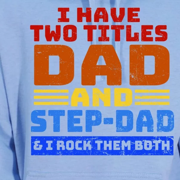 I Have Two Titles Dad & Step-Dad Rock Them Both Unisex Surf Hoodie