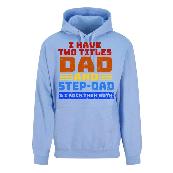 I Have Two Titles Dad & Step-Dad Rock Them Both Unisex Surf Hoodie