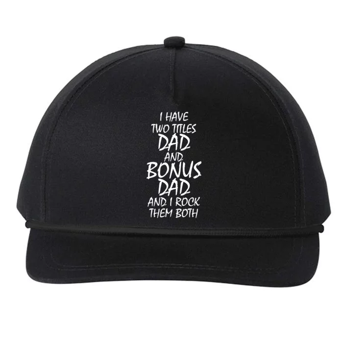 I Have Two Titles Dad And Bonus Dad I Rock Them Both Snapback Five-Panel Rope Hat