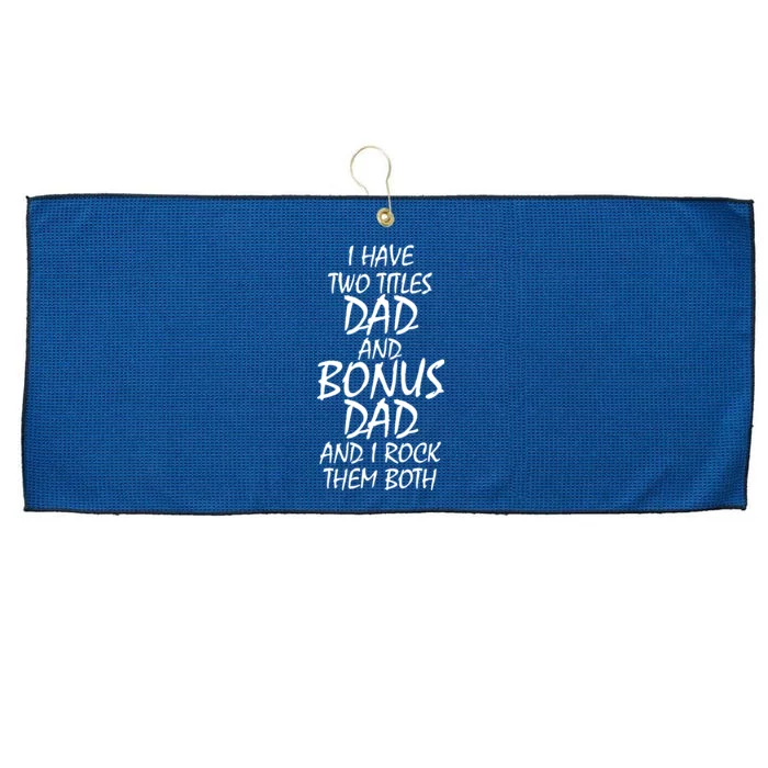 I Have Two Titles Dad And Bonus Dad I Rock Them Both Large Microfiber Waffle Golf Towel