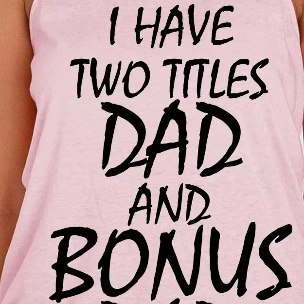 I Have Two Titles Dad And Bonus Dad I Rock Them Both Women's Knotted Racerback Tank