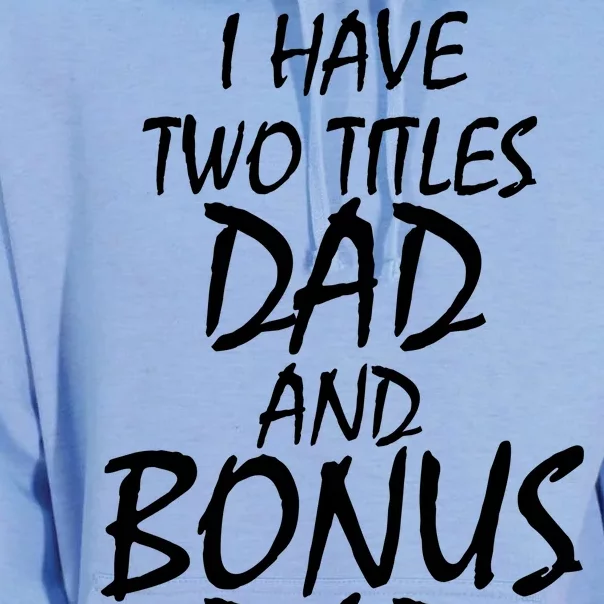 I Have Two Titles Dad And Bonus Dad I Rock Them Both Unisex Surf Hoodie