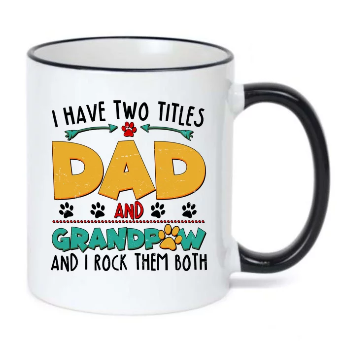 I Have Two Titles Dad And Grandpaw Black Color Changing Mug