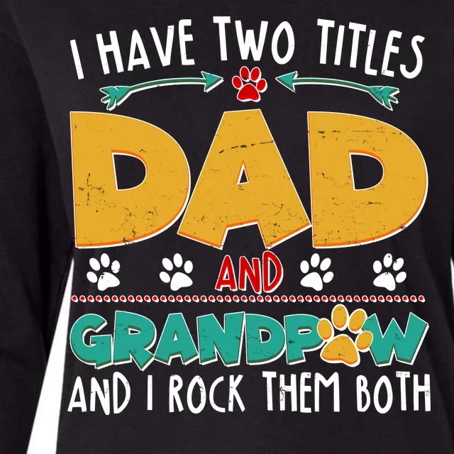 I Have Two Titles Dad And Grandpaw Womens Cotton Relaxed Long Sleeve T-Shirt