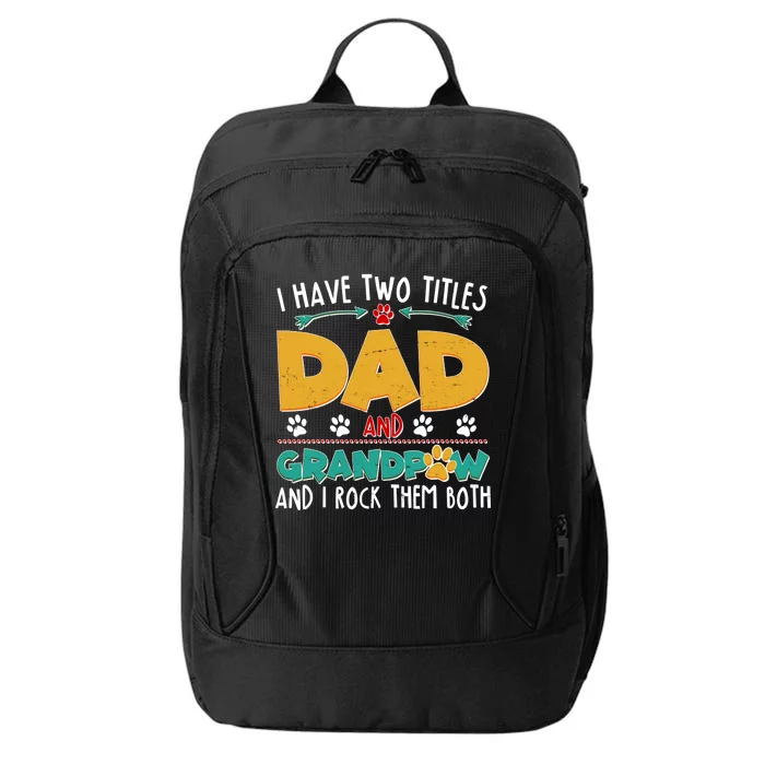 I Have Two Titles Dad And Grandpaw City Backpack