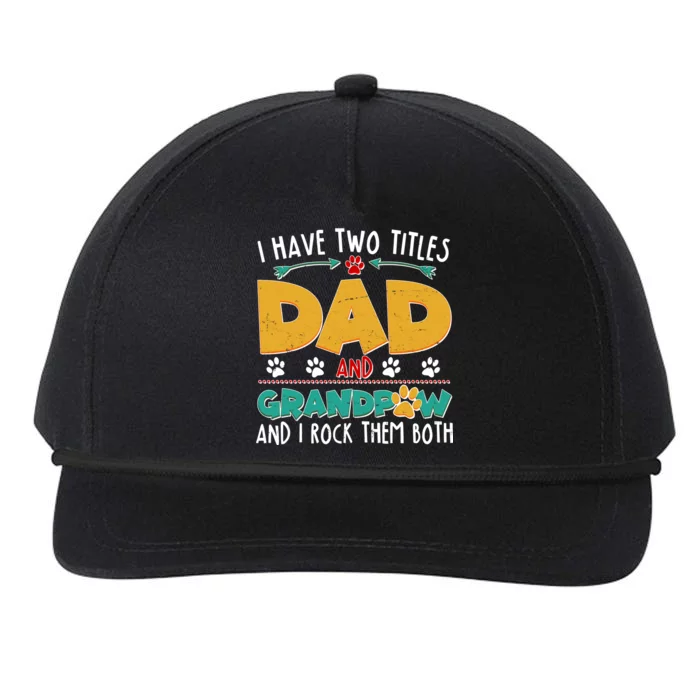 I Have Two Titles Dad And Grandpaw Snapback Five-Panel Rope Hat