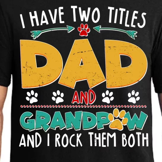 I Have Two Titles Dad And Grandpaw Pajama Set