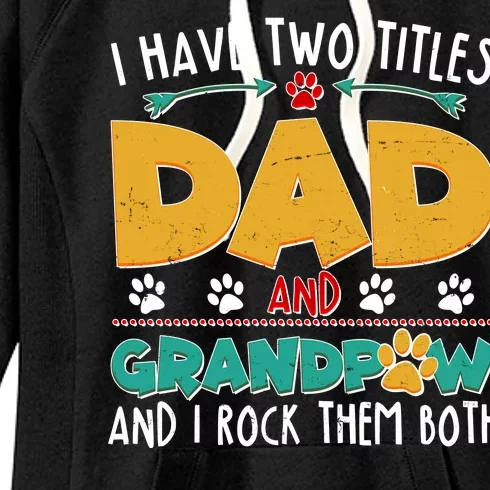 I Have Two Titles Dad And Grandpaw Women's Fleece Hoodie