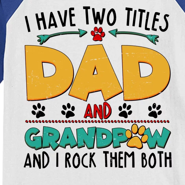 I Have Two Titles Dad And Grandpaw Kids Colorblock Raglan Jersey