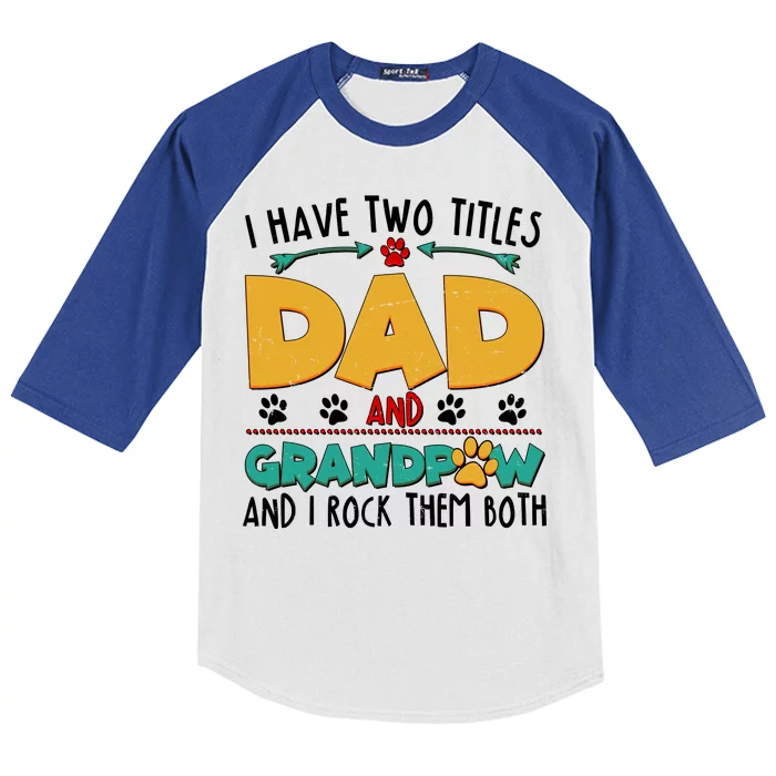 I Have Two Titles Dad And Grandpaw Kids Colorblock Raglan Jersey