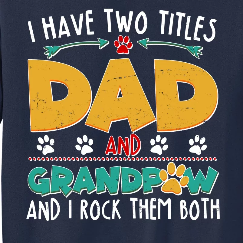 I Have Two Titles Dad And Grandpaw Sweatshirt