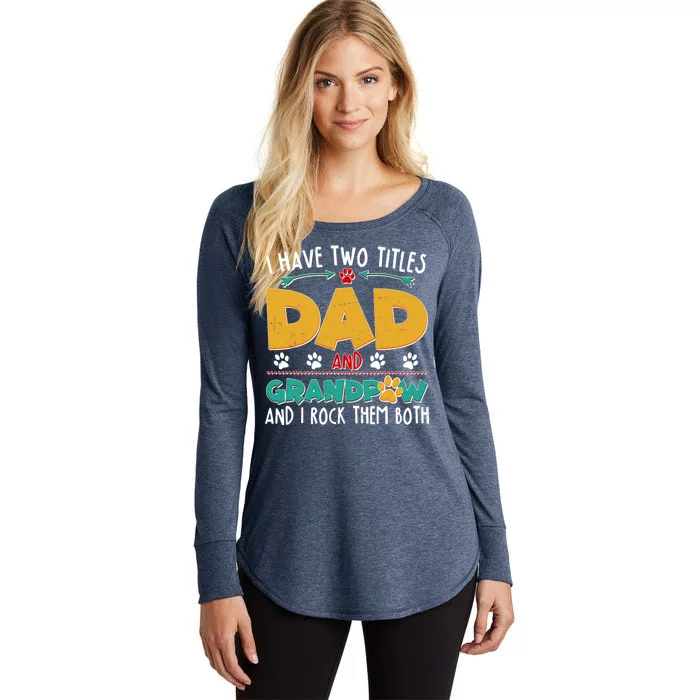 I Have Two Titles Dad And Grandpaw Women's Perfect Tri Tunic Long Sleeve Shirt