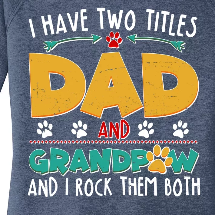 I Have Two Titles Dad And Grandpaw Women's Perfect Tri Tunic Long Sleeve Shirt