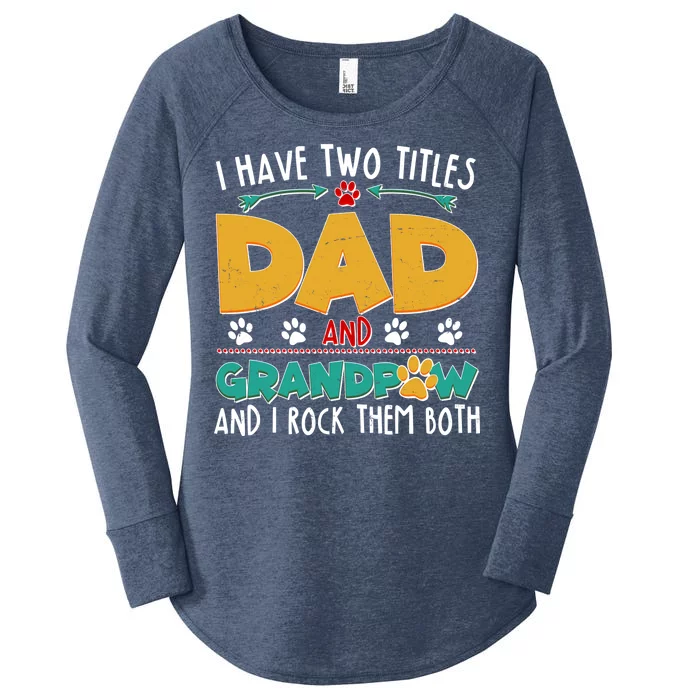 I Have Two Titles Dad And Grandpaw Women's Perfect Tri Tunic Long Sleeve Shirt