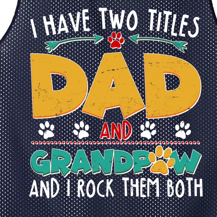 I Have Two Titles Dad And Grandpaw Mesh Reversible Basketball Jersey Tank