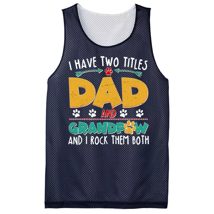 I Have Two Titles Dad And Grandpaw Mesh Reversible Basketball Jersey Tank