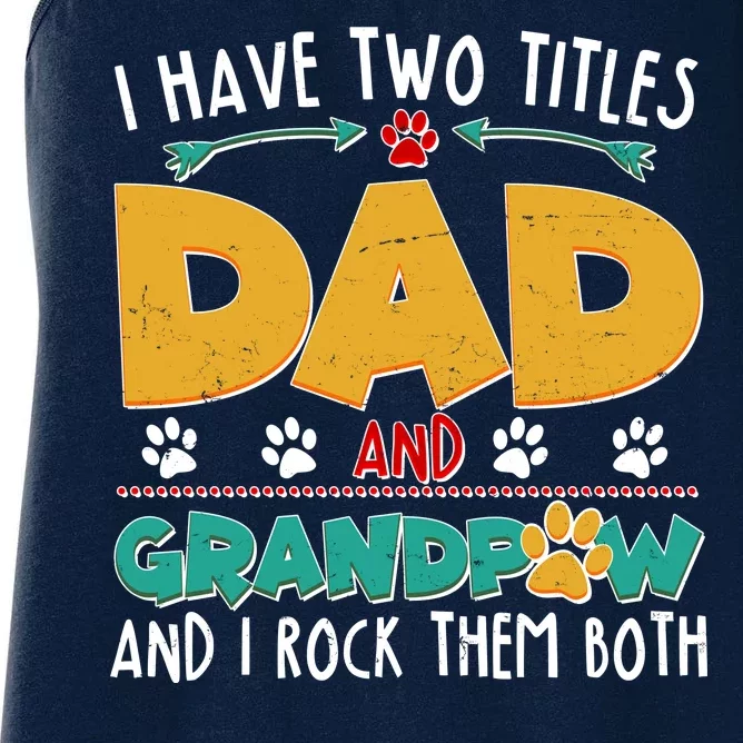 I Have Two Titles Dad And Grandpaw Women's Racerback Tank