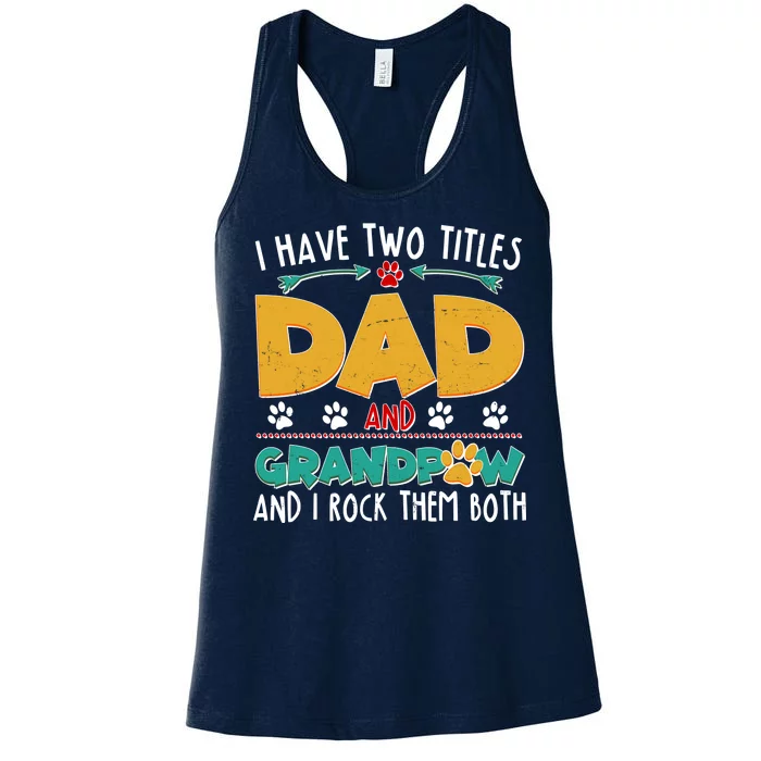 I Have Two Titles Dad And Grandpaw Women's Racerback Tank