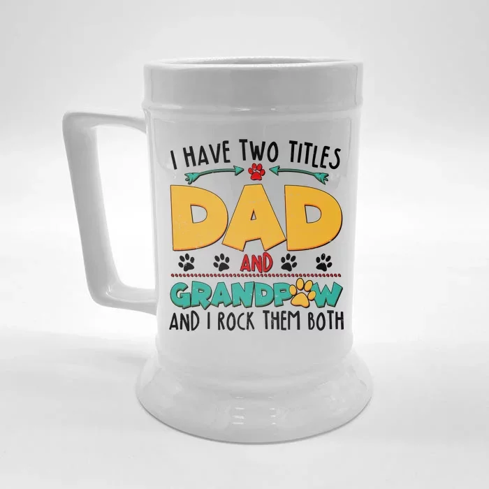 I Have Two Titles Dad And Grandpaw Front & Back Beer Stein