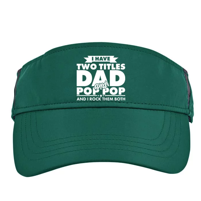 I Have Two Titles Dad And Pop Pop Adult Drive Performance Visor