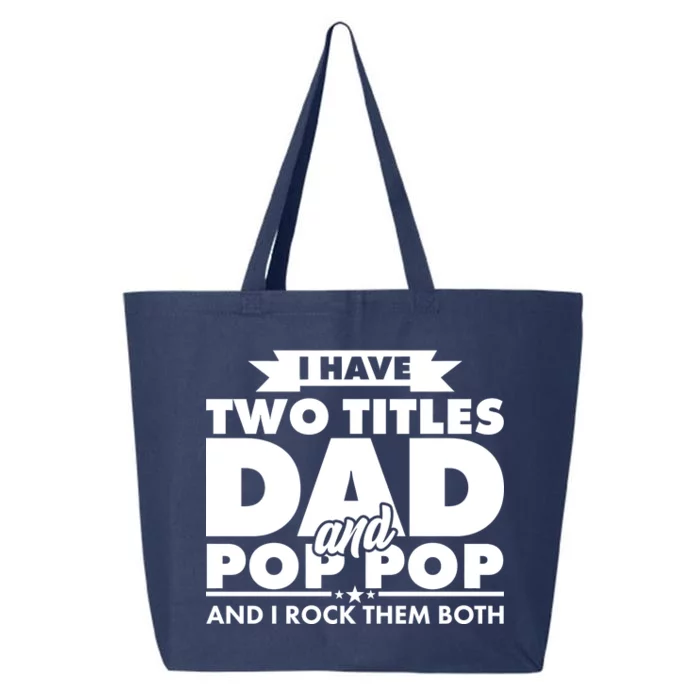 I Have Two Titles Dad And Pop Pop 25L Jumbo Tote