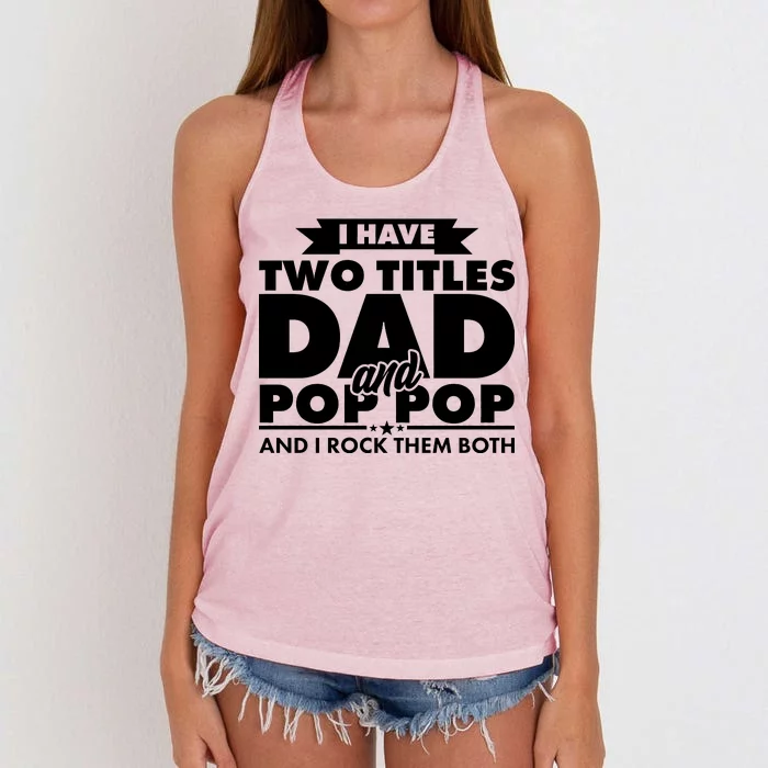 I Have Two Titles Dad And Pop Pop Women's Knotted Racerback Tank