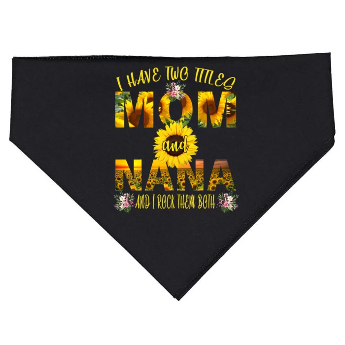 I Have Two Titles Mom And Nana USA-Made Doggie Bandana