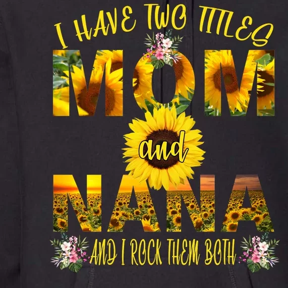 I Have Two Titles Mom And Nana Premium Hoodie