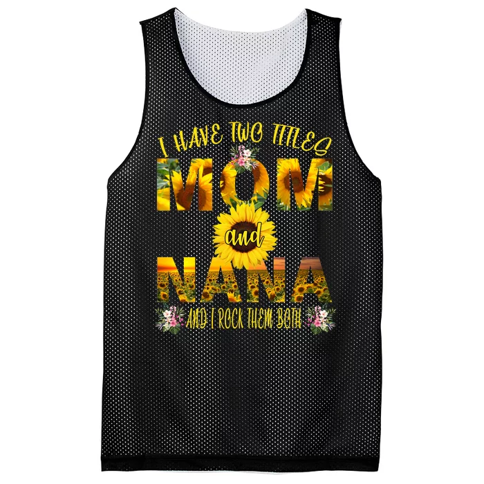 I Have Two Titles Mom And Nana Mesh Reversible Basketball Jersey Tank