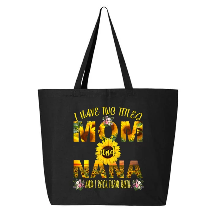 I Have Two Titles Mom And Nana 25L Jumbo Tote