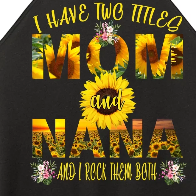 I Have Two Titles Mom And Nana Women’s Perfect Tri Rocker Tank