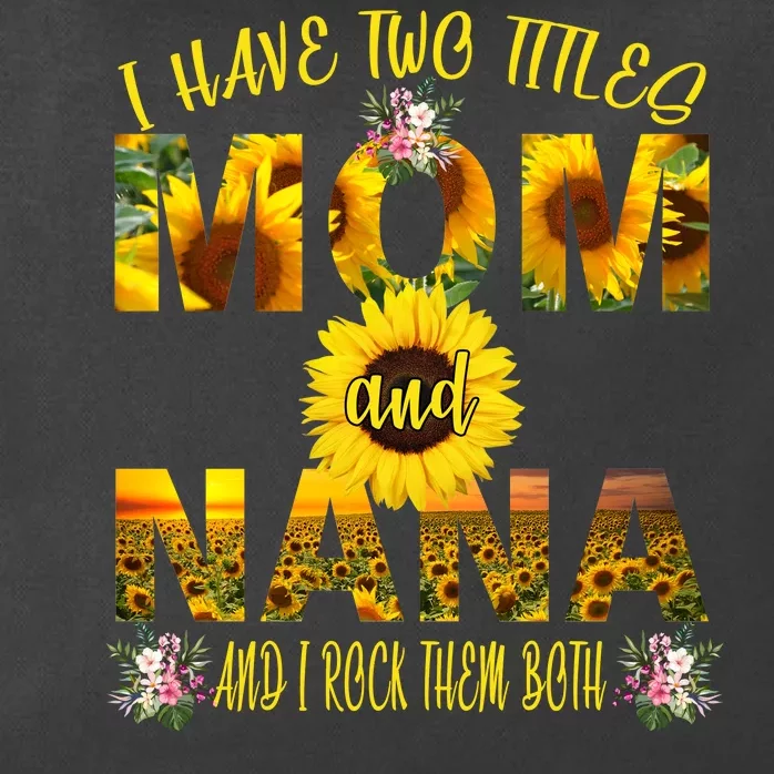 I Have Two Titles Mom And Nana Zip Tote Bag