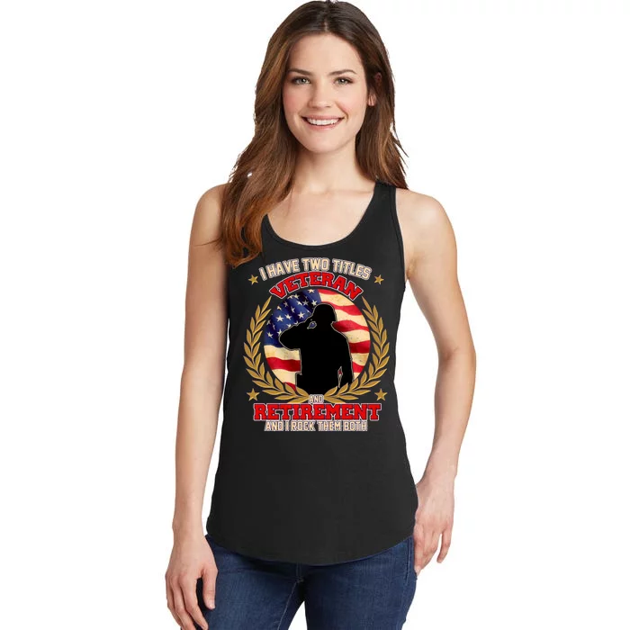 I Have Two Titles Veteran And Retirement Ladies Essential Tank