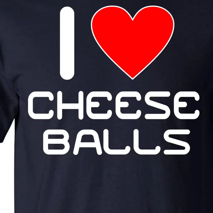 I Heart Cheese Balls Tall T-Shirt