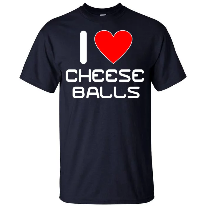 I Heart Cheese Balls Tall T-Shirt