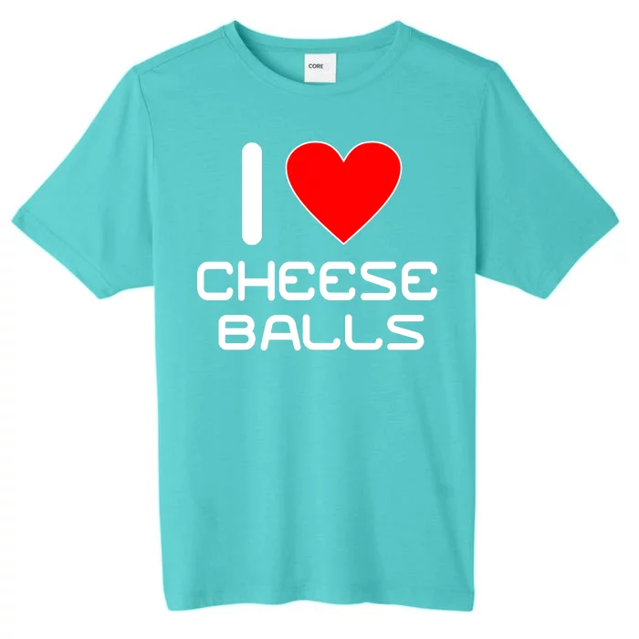 I Heart Cheese Balls ChromaSoft Performance T-Shirt