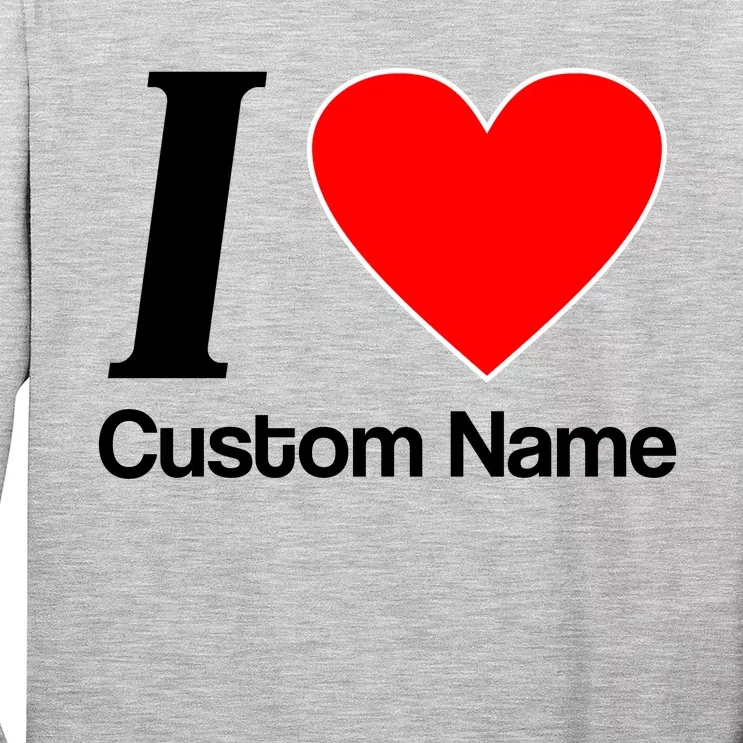 I Heart Custom Name Text Personalize Long Sleeve Shirt