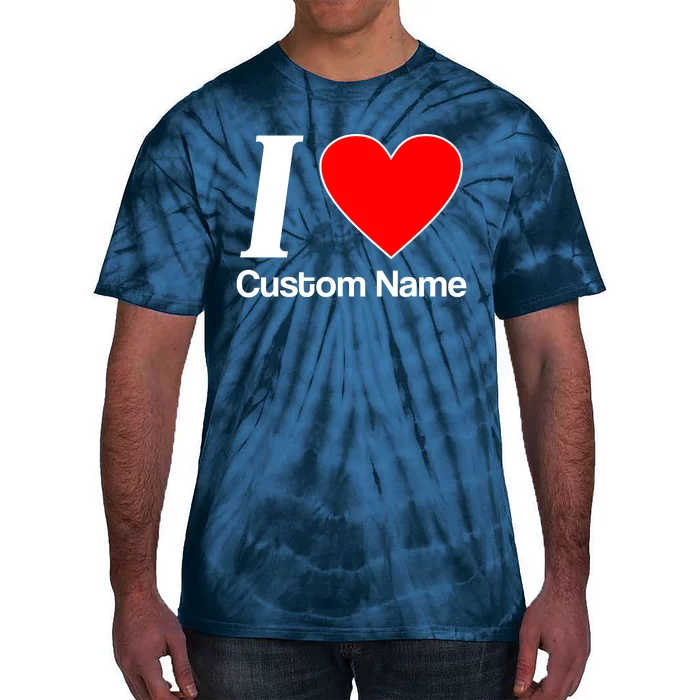 I Heart Custom Name Text Personalize Tie-Dye T-Shirt