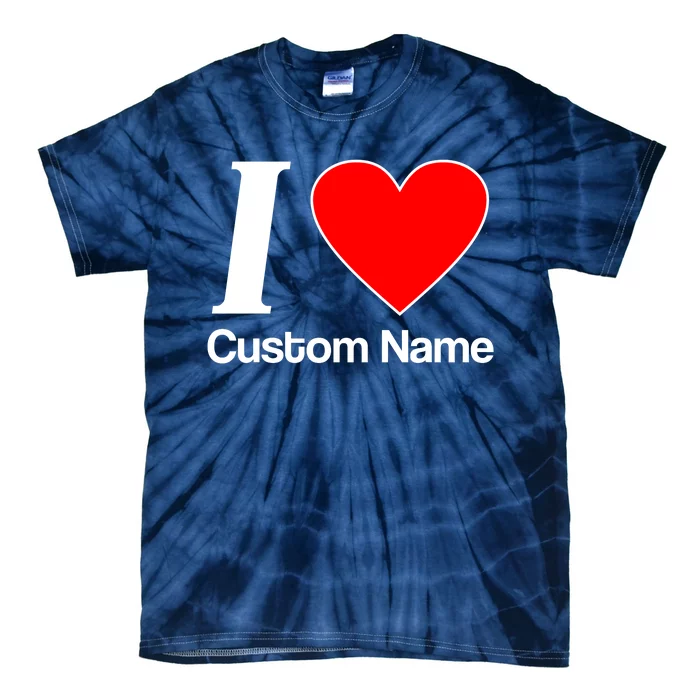 I Heart Custom Name Text Personalize Tie-Dye T-Shirt