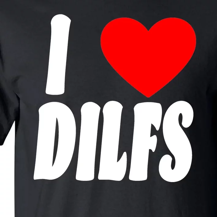 I Heart Dilfs Tall T-Shirt