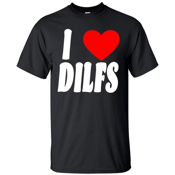 I Heart Dilfs Tall T-Shirt