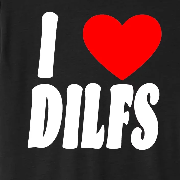 I Heart Dilfs ChromaSoft Performance T-Shirt