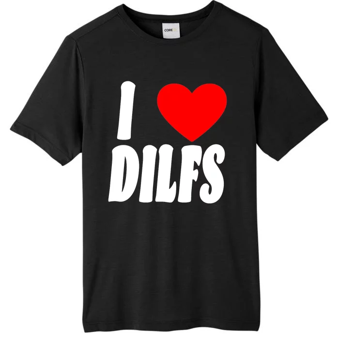 I Heart Dilfs ChromaSoft Performance T-Shirt