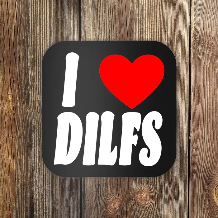 I Heart Dilfs Coaster