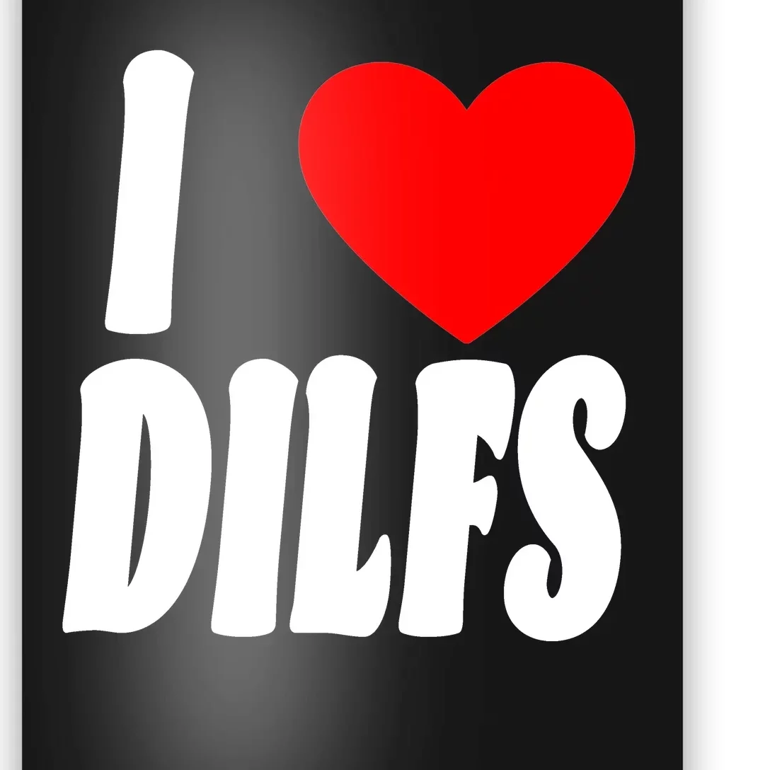 I Heart Dilfs Poster