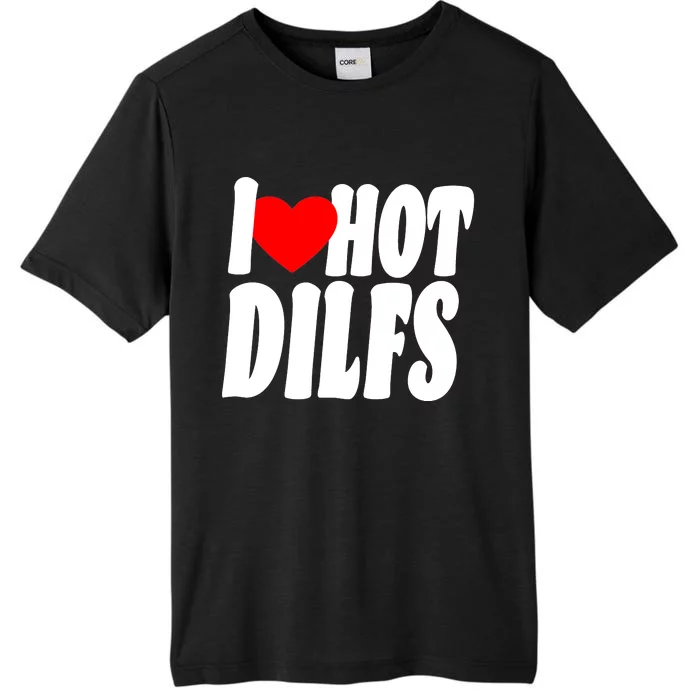 I Heart Hot Dilfs ChromaSoft Performance T-Shirt