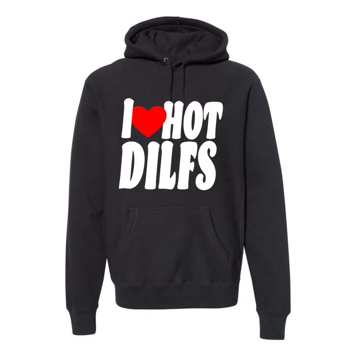 I Heart Hot Dilfs Premium Hoodie