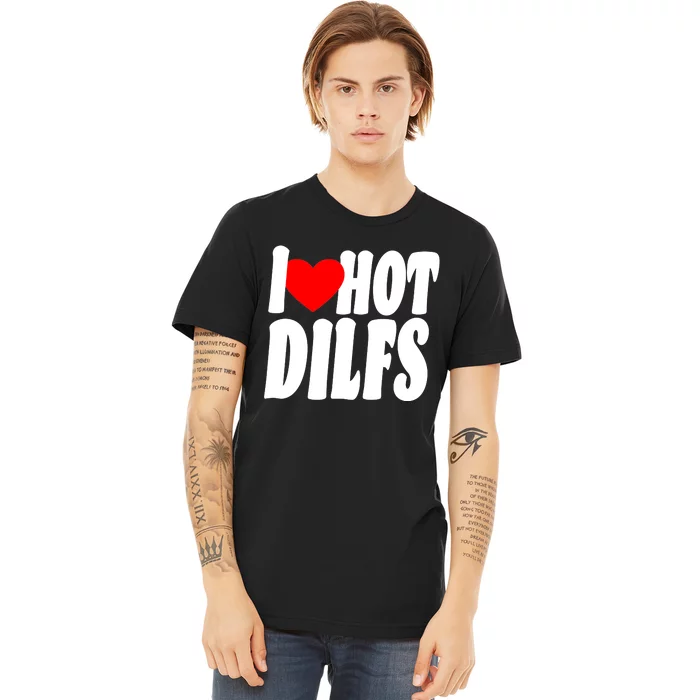 I Heart Hot Dilfs Premium T-Shirt