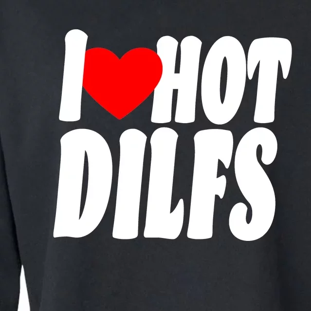 I Heart Hot Dilfs Cropped Pullover Crew